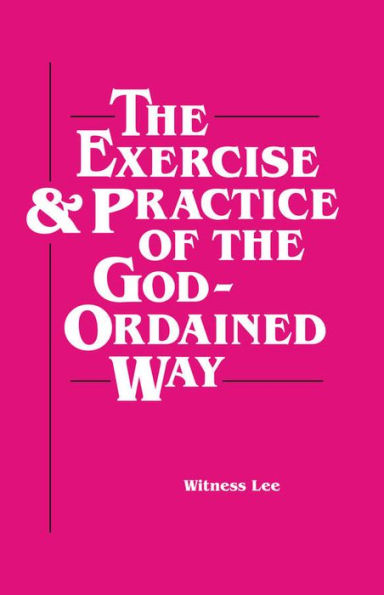 The Exercise and Practice of the God-Ordained Way