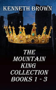 Title: The Mountain King Collection Books 1-3, Author: Kenneth Brown