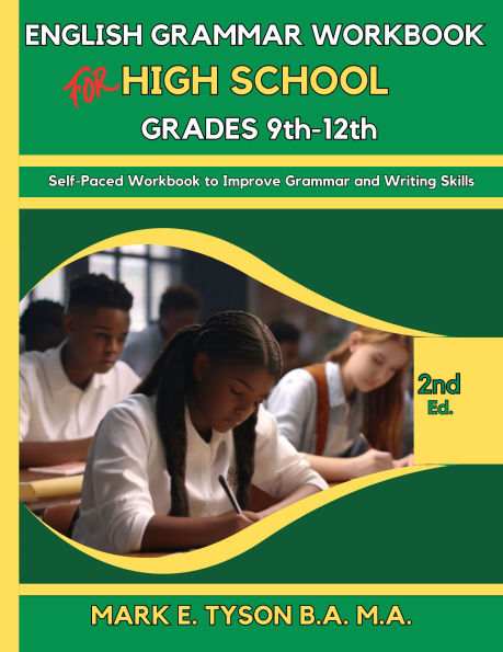 English Grammar Workbook for High School Grades 9th-12th: Self-Paced Workbook to Improve Grammar and Writing Skills