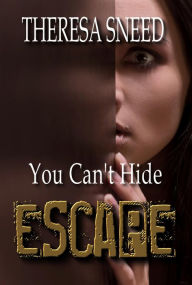 Title: You Can't Hide, Author: Theresa Sneed