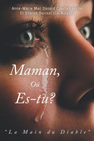 Title: Maman, Où es-tu?: La Main du Diable, Author: Anne-Marie Mac Donald Courtemanche