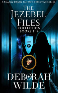 Title: The Jezebel Files Collection: Books 1-4: A Snarky Urban Fantasy Detective Series, Author: Deborah Wilde