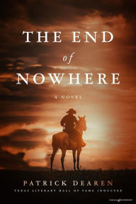 Title: The End of Nowhere, Author: Patrick Dearen