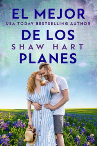 Title: El Mejor De Los Planes, Author: Shaw Hart