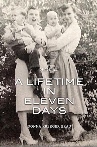 A Lifetime in Eleven Days: A Memoir