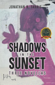 Title: Shadows In The Sunset: Three Novellas, Author: Jonathan R. Farris
