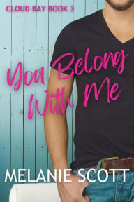 Title: You Belong With Me, Author: Melanie Scott