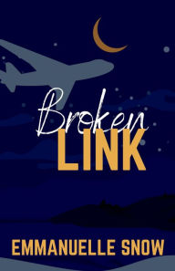 Title: Broken Link, Author: Emmanuelle Snow