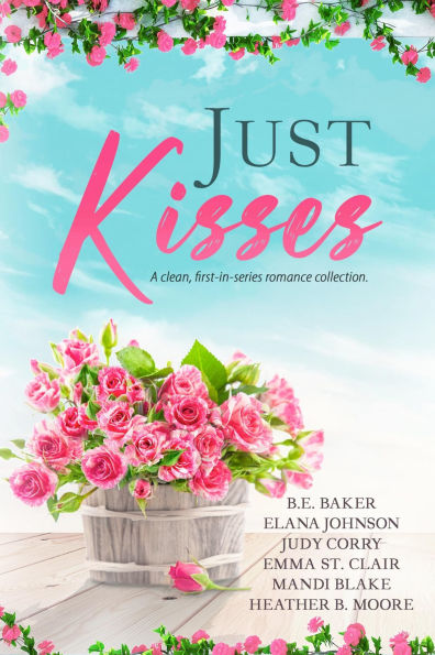 Just Kisses: A clean, first-in-series romance collection