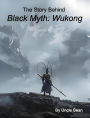 The Story Behind Black Myth: Wukong: The Connection Between Black Myth: Wukong and Journey to the West