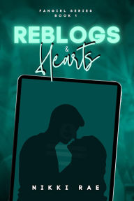 Title: Reblogs & Hearts, Author: Nikki Rae