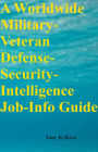 A Worldwide Military-Veteran Defense-Security-Intelligence Job-Info Guide
