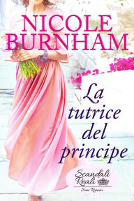 Title: La tutrice del principe, Author: Nicole Burnham