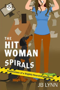 Title: The Hitwoman Spirals, Author: Jb Lynn