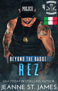 Title: Beyond the Badge: Rez: Edizione Italiana, Author: Jeanne St. James