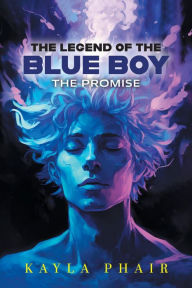 Title: The Legend of the Blue Boy: The Promise, Author: Kayla Phair