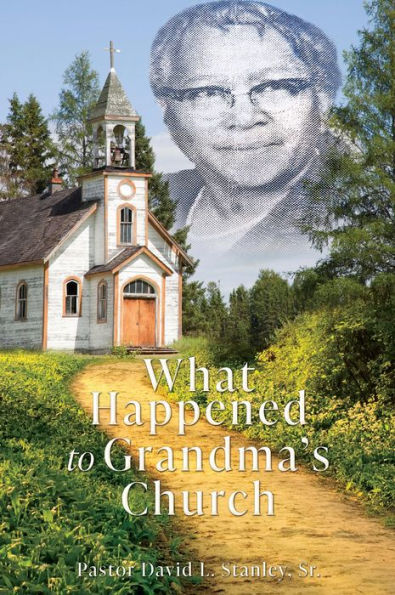 What Happened To Grandma's Church