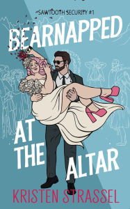 Title: Bearnapped at the Altar: Sawtooth Security, Author: Kristen Strassel