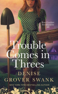 Title: Trouble Comes in Threes, Author: Denise Grover Swank