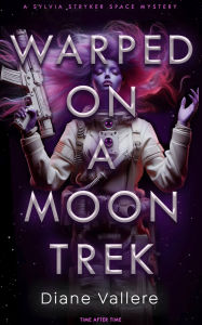Title: Warped on a Moon Trek: Time After Time, Author: Diane Vallere