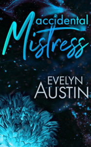 Title: Accidental Mistress, Author: Evelyn Austin