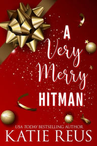 Title: A Very Merry Hitman, Author: Katie Reus