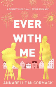 Title: Ever With Me, Author: Annabelle Mccormack