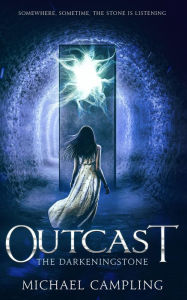 Title: Outcast: A Time-Slip Adventure, Author: Michael Campling