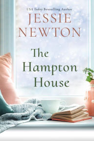 Title: The Hampton House: A Sweet Romantic Women's Fiction Novel, Author: Jessie Newton