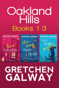 Title: Oakland Hills Romantic Comedy Boxed Set: Books 1-3, Author: Gretchen Galway