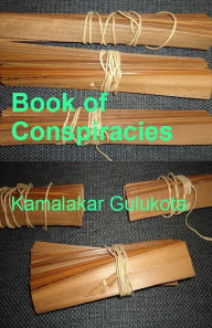 Title: Book of Conspiracies, Author: Kamalakar Gulukota
