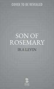 Title: Son of Rosemary, Author: Ira Levin