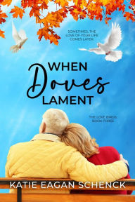 Title: When Doves Lament, Author: Katie Eagan Schenck