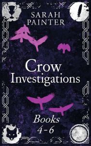 Title: Crow Investigations: Books 4-6, Author: Sarah Painter