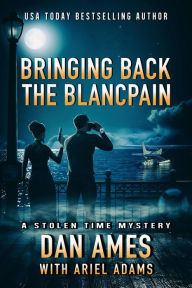 Title: Bringing Back The Blancpain, Author: Dan Ames