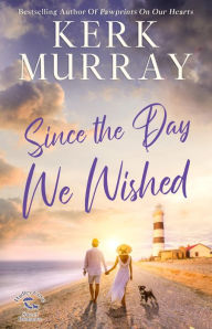 Title: Since the Day We Wished, Author: Kerk Murray