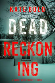 Dead Reckoning (A Kelsey Hawk FBI Suspense ThrillerBook Two)