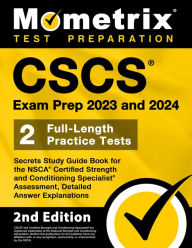 Title: CSCS Exam Prep 2023 & 2024 - Secrets Study Guide Book for the NSCA Certified Strength & Conditioning Specialist Assess: [2nd Edition], Author: Matthew Bowling