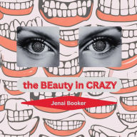 Title: The Beauty in Crazy, Author: Jenai Booker