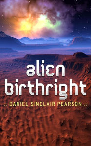 Title: Alien Birthright, Author: Daniel Sinclair Pearson