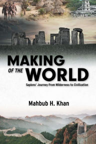 Title: Making of the World, Author: Mahbub H. Khan