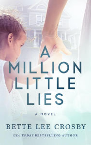 Title: A Million Little Lies, Author: Bette Lee Crosby