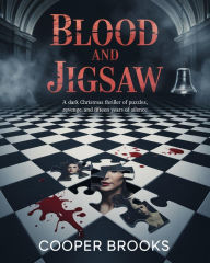 Title: BLOOD AND JIGSAW: A Dark Christmas Thriller of Puzzles, Revenge, and Fifteen Years of Silence, Author: Cooper Brooks