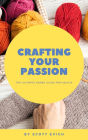 Crafting Your Passion: The Ultimate Hobby Guide for Adults