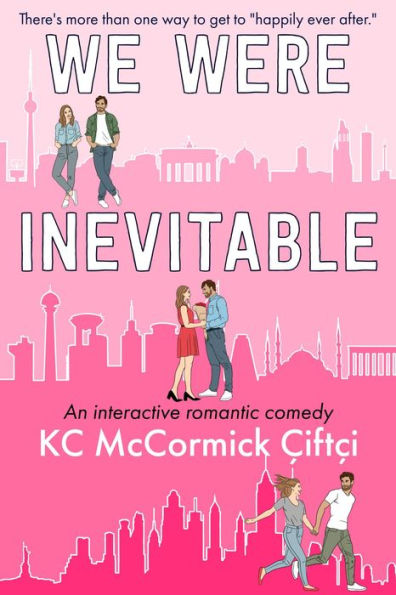 We Were Inevitable: An interactive romantic comedy