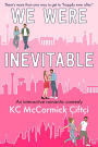 We Were Inevitable: An interactive romantic comedy