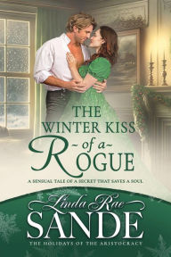 Title: The Winter Kiss of a Rogue, Author: Linda Rae Sande