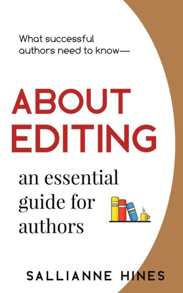 ABOUT EDITING an essential guide for authors