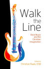 Walk the Line: Rock Music and the Christian Imagination