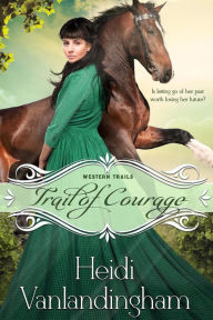 Title: Trail of Courage, Author: Heidi Vanlandingham